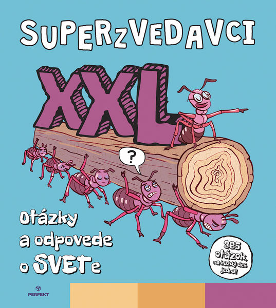 Superzvedavci XXL Otázky a odpovede o svete