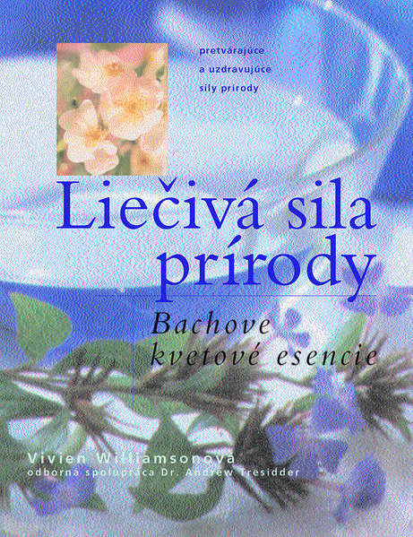 Liečivá sila prírody - Bachove kvetové esencie 