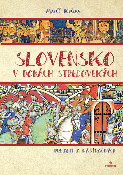 Slovensko v dobách stredovekých pre deti a násťročných