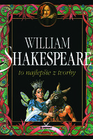 William Shakespeare - To najlepšie z tvorby 