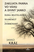 Zakliata panna vo Váhu a divný Janko/Skamenelý/Duma bratislavská