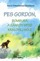 Pes Gordon, Bombura a záhady spod Kráľovej hole