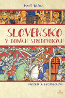 Slovensko v dobách stredovekých pre deti a násťročných