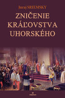 zničenie kráľovstva uhorského