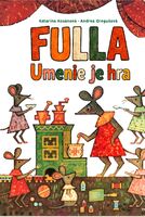 Fulla. Umenie je hra